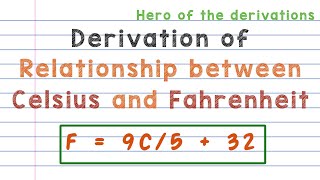 Derivation of relationship between Celsius and Fahrenheit • HERO OF THE DERIVATIONS.