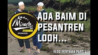 ADA BAIM DI PONDOK PESANTREN AL 'ARAF...Official Vlog part 1