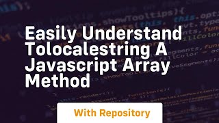 Easily understand tolocalestring a javascript array method