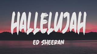 Ed Sheeran - Hallelujah (Lyrics)