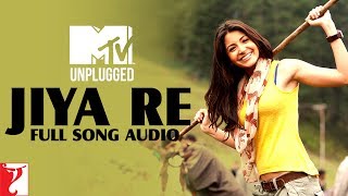MTV Unplugged | Jiya Re | Full Song Audio | Jab Tak Hai Jaan | Neeti Mohan | A. R. Rahman