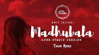 Madhubala (Tihom Remix) Coke Studio version