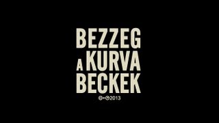 Bezzeg a kurva Beckek - A látszat csal (Official)