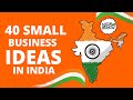 40 Small Business Ideas in India to Start Your Own Business in 2024