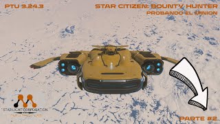 Star Citizen: Bounty hunter. Probando el Minion | Parte #2