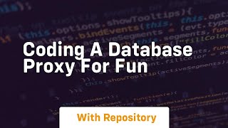 Coding a database proxy for fun