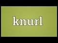 Knurl Meaning