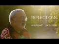 'REFLECTIONS' with Uncle Bob Smith (Kempsey NSW)