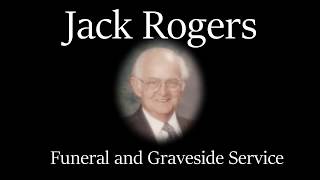 Jack Rogers Funeral and Graveside Service