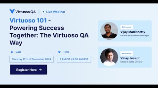 Virtuoso 101 - Powering Success Together: The Virtuoso QA Way | Virtuoso QA