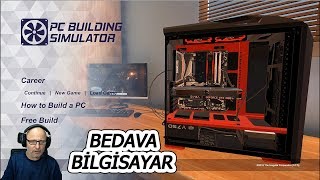 BEDAVA BİLGİSAYAR NASIL TOPLANIR? | PC Building Simulator