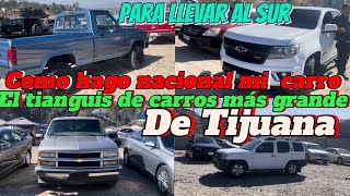 El tianguis de carros más grande de Tijuana como hago nacional mi carro para llevar al sur decreto