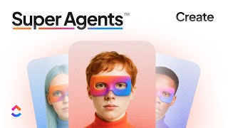 How to Create Your First ClickUp Super Agent