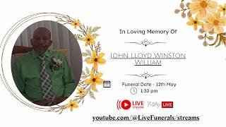 The funeral of the late: John Lloyd Winston William also known as “Uncle Lloyd and Lloydie” of Power