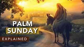 What You Should Know About Palm Sunday | Luke 19:35-40