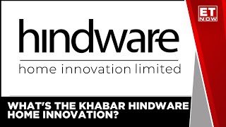 What's The Khabar Hindware Home Innovation? | ET Now | Latest News | Business News