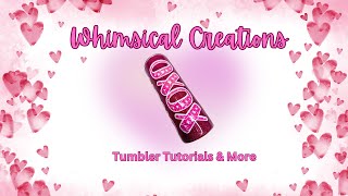 Who does not like X's \u0026 O's? XOXO Tumbler Tutorial