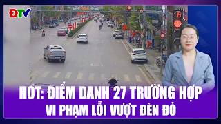 HOT: Điểm danh 27 trường hợp vi phạm lỗi vượt đèn đỏ | An toàn giao thông 9-2-2026 | Điện Biên TV