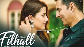 FILHALL | Akshay Kumar Ft Nupur Sanon | BPraak | Jaani | Arvindr Khaira | Ammy Virk | DESI MELODIES