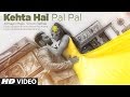 Kehta Hai Pal Pal Video | Sachiin J. Joshi, Alankrita Sahai | Armaan Malik, Shruti Pathak | Caesar