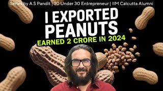 Earn 20 Lakh Every Month | बस PEANUTS यहाँ से लेकर EXPORT करो 🥳 | Export Easy Hai #Session1