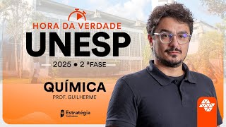 Hora da Verdade UNESP 2025 - 2ª Fase - Química - Prof. Guilherme Alves