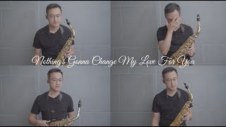 Nothing's Gonna Change My Love For You - With 4 Yanagisawa Saxophones / WO10, WO20, WO37, WO37 GP