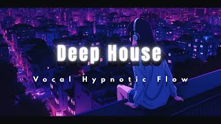 Deep House – Vocal Hypnotic Flow 🌌 | Velvet Motion IV