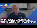 Cal Ripken Jr. on what 2131 means to him | Interview
