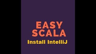 4- Easy Scala Tutorial Setup environment : Installation of IntelliJ in windows