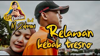 Relawan Kebak Tresno - Lek Dahlan feat M Zahrowi (Official Musik Video)