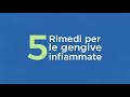 5 rimedi per le gengive infiammate