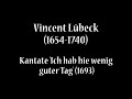 vincent lübeck 1654 1740 kantate ich hab hie wenig guter tag 1693