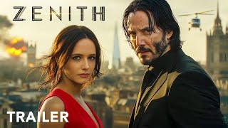 ZENITH - Trailer | Keanu Reeves, Eva Green | 2025