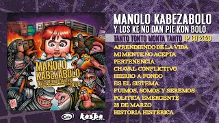 MANOLO KABEZABOLO Y LOS KE NO DAN PIE KON BOLO - Tanto Tonto Monta Tanto [Disco Completo/Full Album]