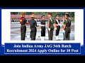 Join Indian Army JAG 34th Batch Recruitment 2024 Apply Online for 10 Post #indianarmy #recruitment