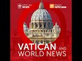 Vatican & World News 25.11.2024