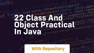 22 class and object practical in java