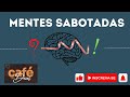 MENTES SABOTADAS