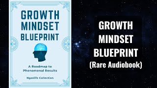 Growth Mindset Blueprint - A Roadmap to Phenomenal Results Audiobook