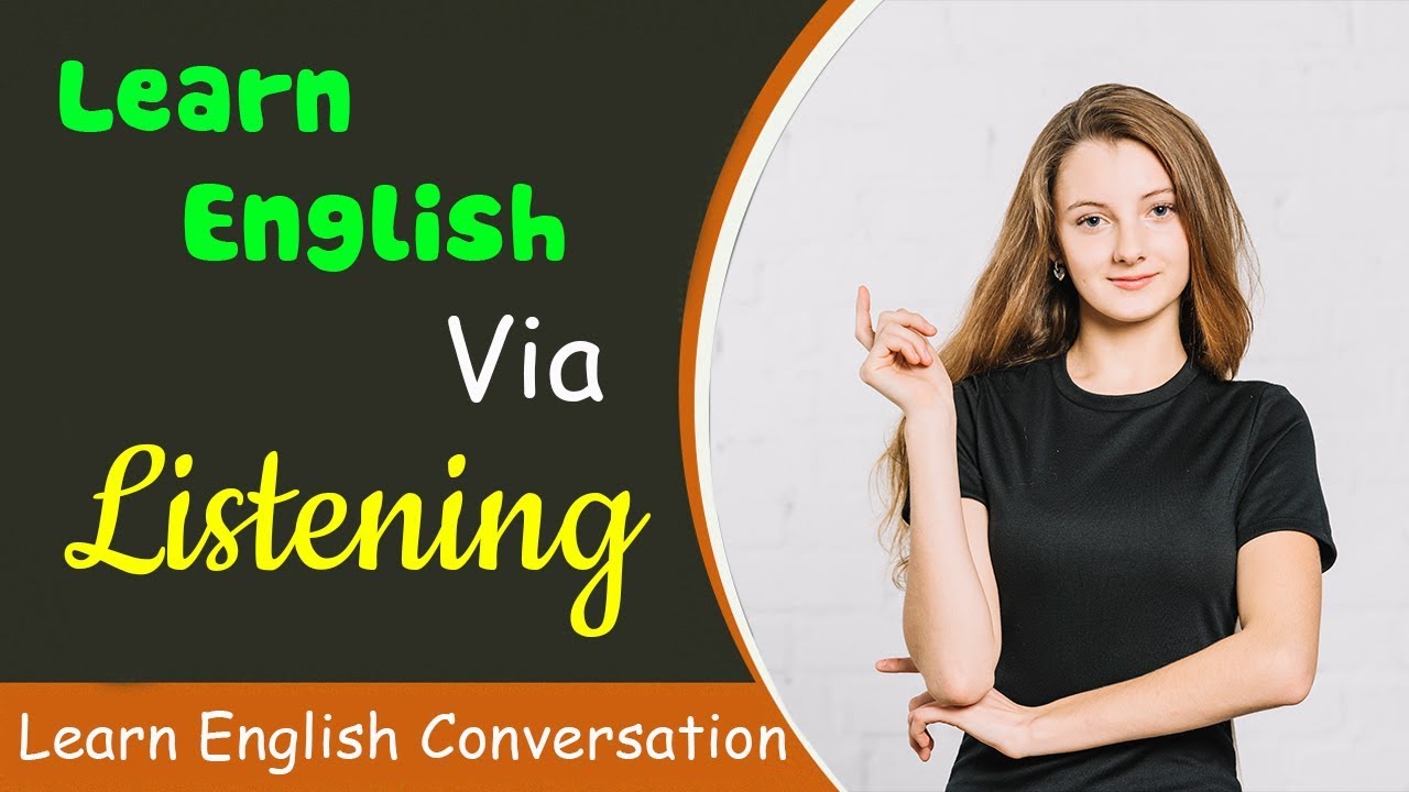 Learn English Conversation - Learn English Via Listening - YouTube