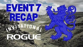 ROGUE INVITATIONAL | EVENT 7 RECAP