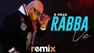 Rabba Ve (Remix) | B Praak | Jaani | Latest Punjabi Songs 2019 | Speed Records