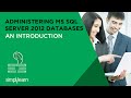 Introduction to Administering MS SQL server 2012 Databases Certification Training | Simplilearn