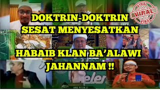 DOKTRIN-DOKTRIN SESAT MENYESATKAN HABAIB KLAN BA'ALAWI JAHANNAM !!