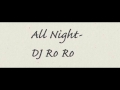 DJ Ro Ro- All Night *Official*