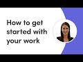 How to get started with your work (Accessibility Friendly)