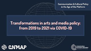 Transformations in arts and media policy: from 2019 to 2021 via COVID-19