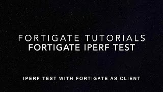 Fortigate IPERF Client Bandwidth Testing
