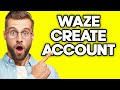 How To Create Waze Account (2023)